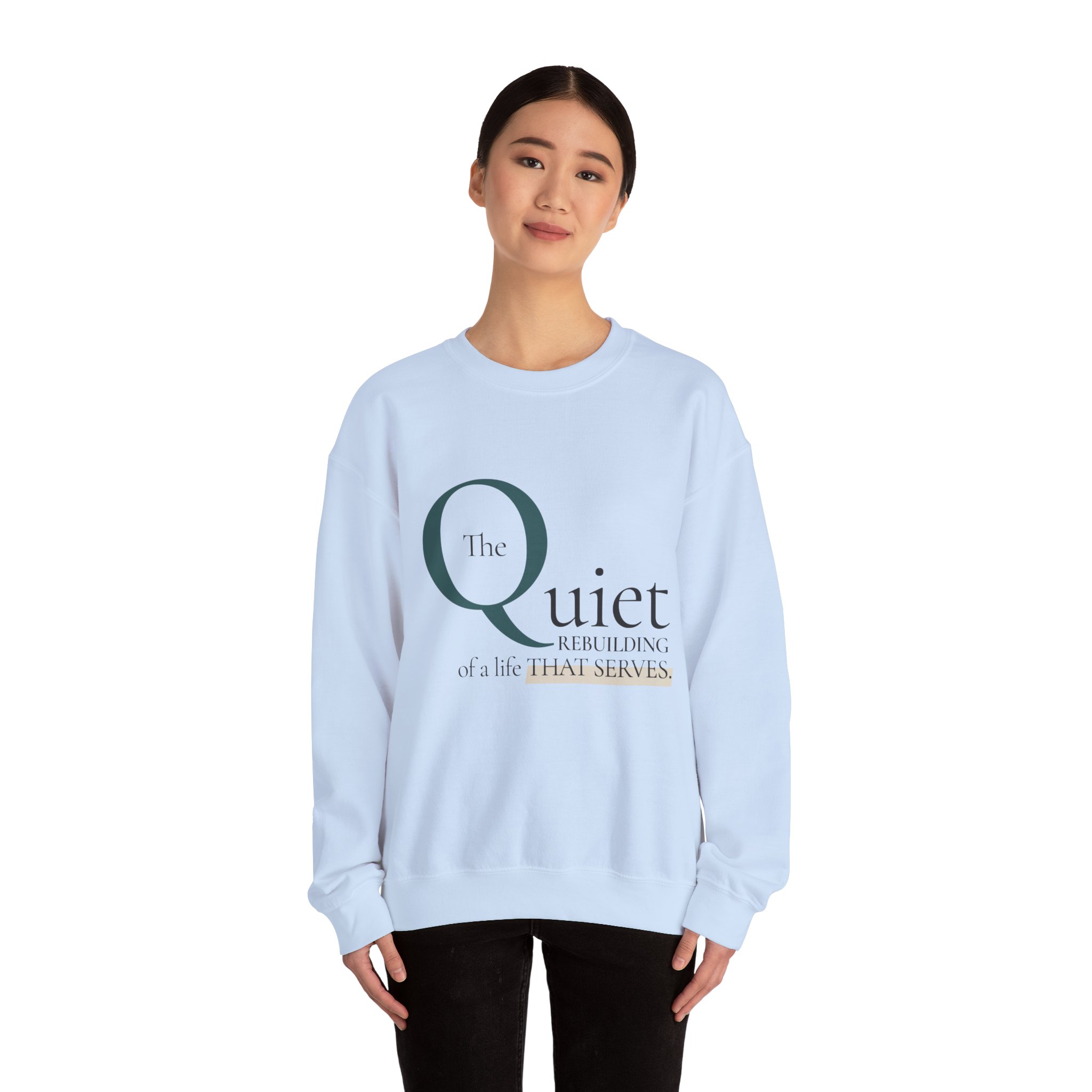 Crewneck Sweatshirt — "The Quiet" Inspirational Typography Pullover